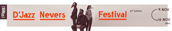 D&rsquo;JAZZ NEVERS FESTIVAL – du 9 au 16 novembre 2013 (2)