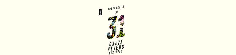 Devenez mécènes du D&rsquo;Jazz Nevers Festival !