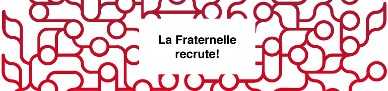 La Fraternelle recrute