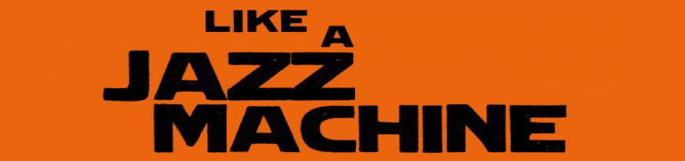 Festival Like a Jazz Machine 2018