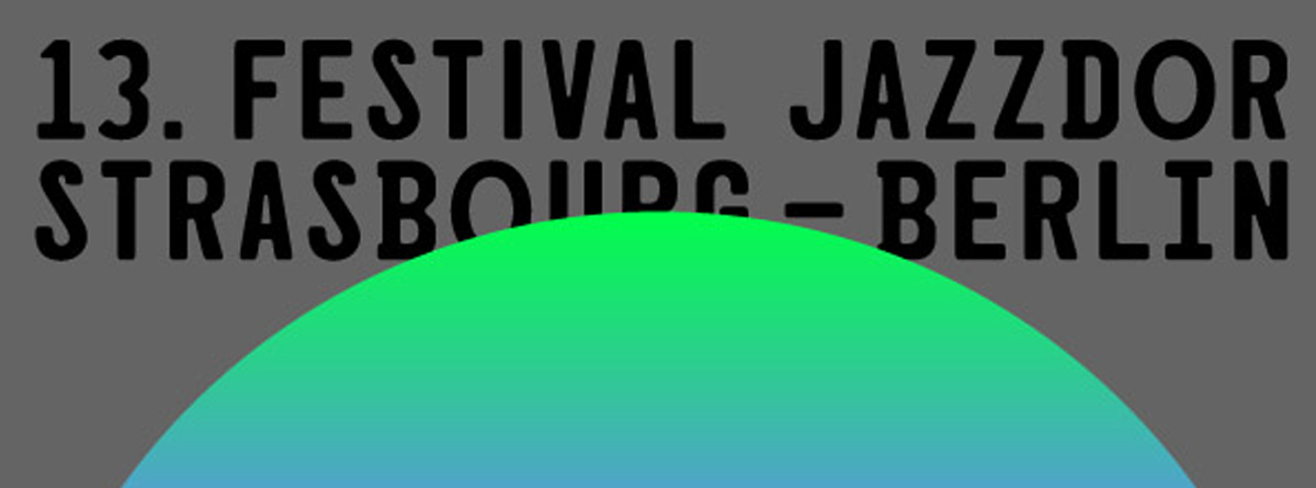 JAZZDOR STRASBOURG – BERLIN 2019