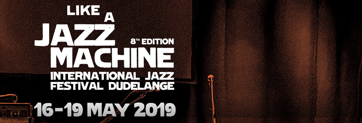 LIKE A JAZZ MACHINE 2019