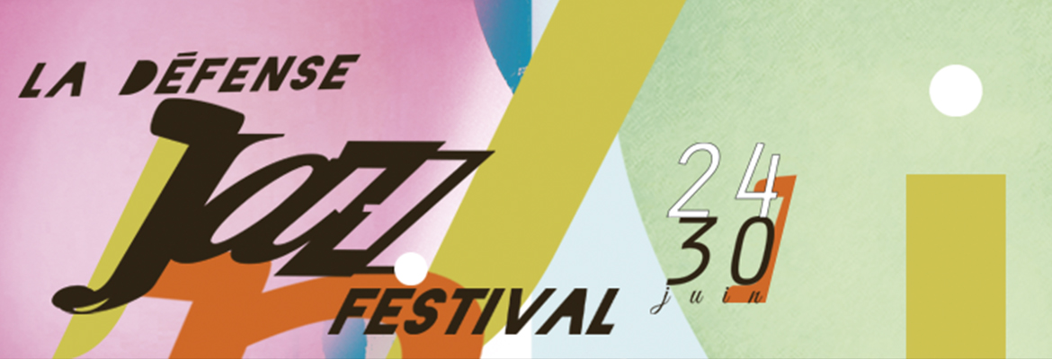 LA DÉFENSE JAZZ FESTIVAL 2019