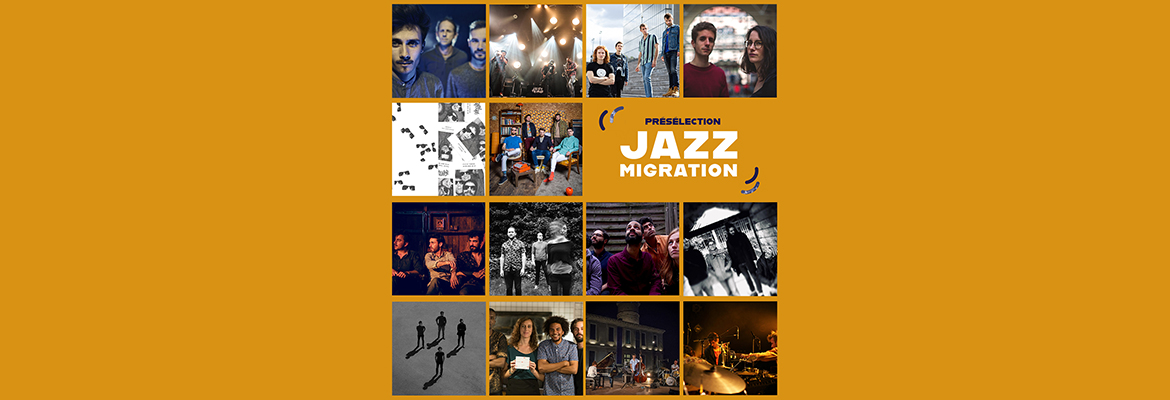 Découvrez les groupes finalistes Jazz Migration #6