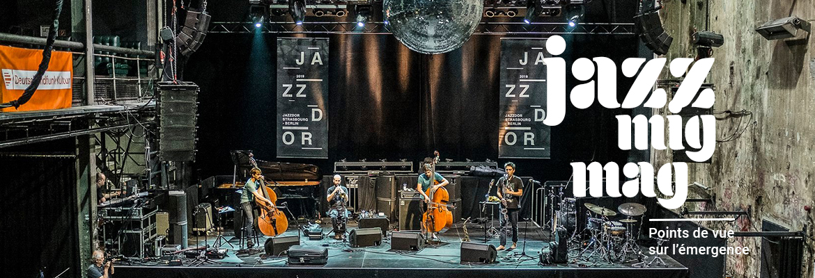 Jazz Mig Mag : Points de vue sur l&rsquo;émergence