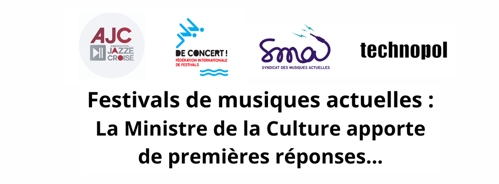 Communiqué – Festivals de musiques actuelles : La ministre de la Culture apporte de premières réponses…