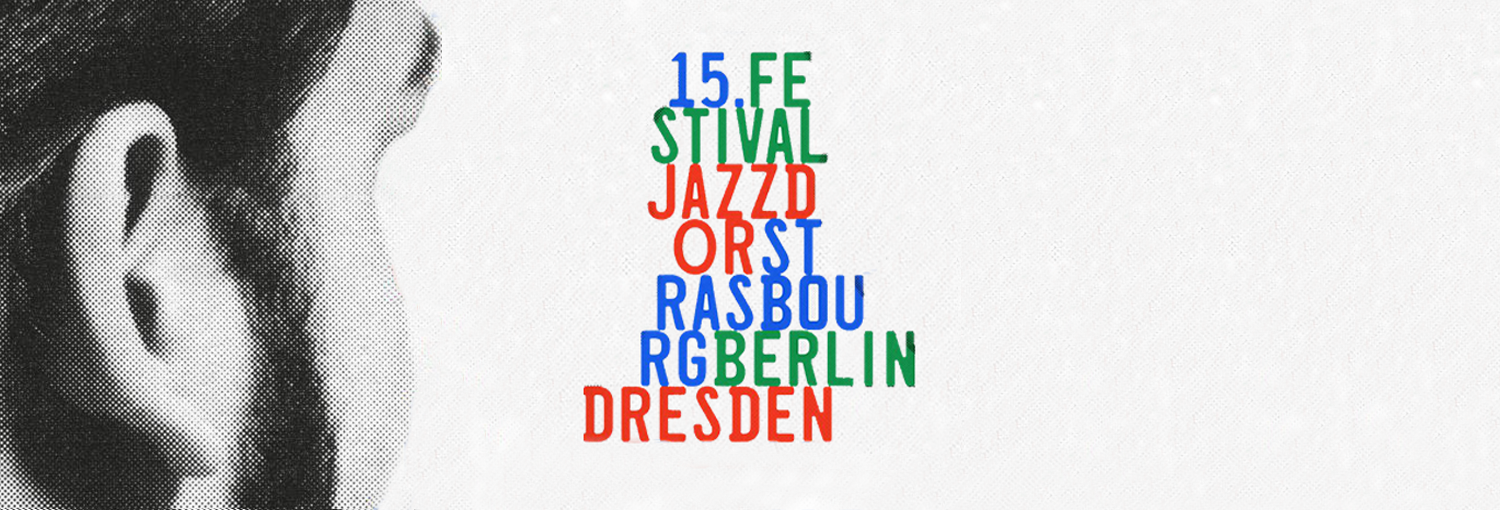 Jazzdor Strasbourg-Berlin-Dresden – 6 au 11 juin