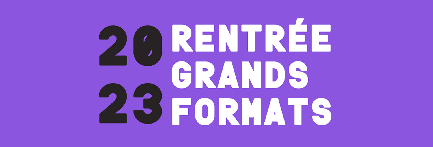 [Relai] La Rentrée Grands Formats – 17e édition