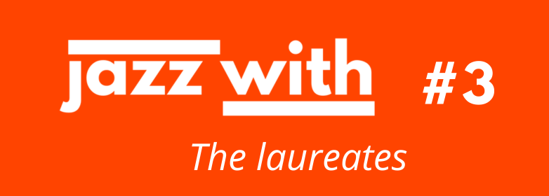 Jazz With #3 – The laureates